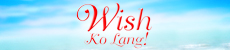 Wish Ko Lang