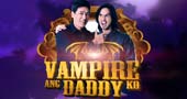 Vampire Ang Daddy Ko