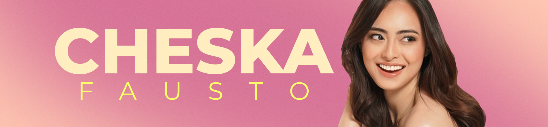 Cheska Fausto Desktop Banner