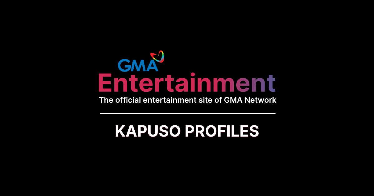 Kapuso Artists & Celebrity Profiles | GMA Entertainment - GMA Network