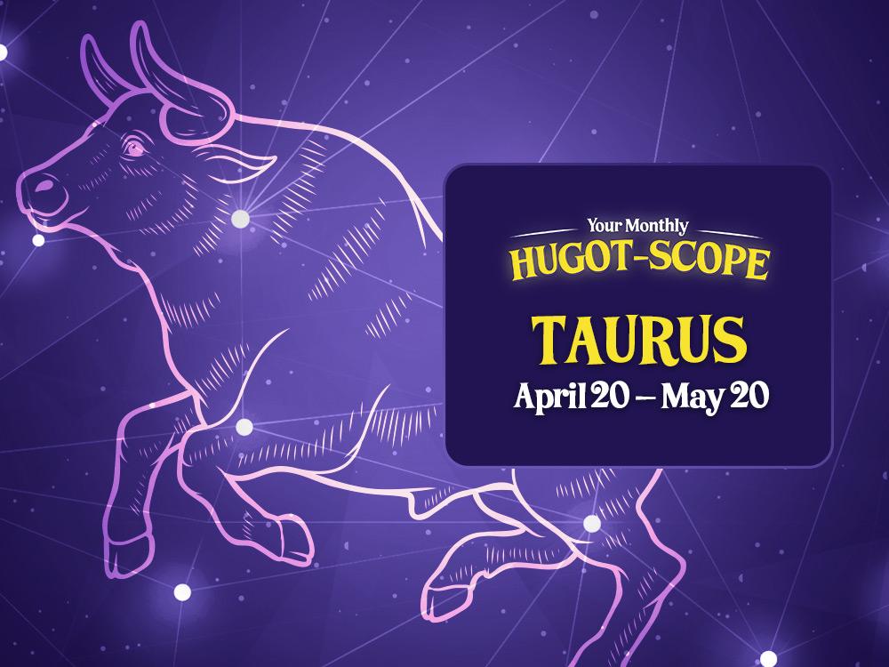 TAURUS (April 20  May 20)