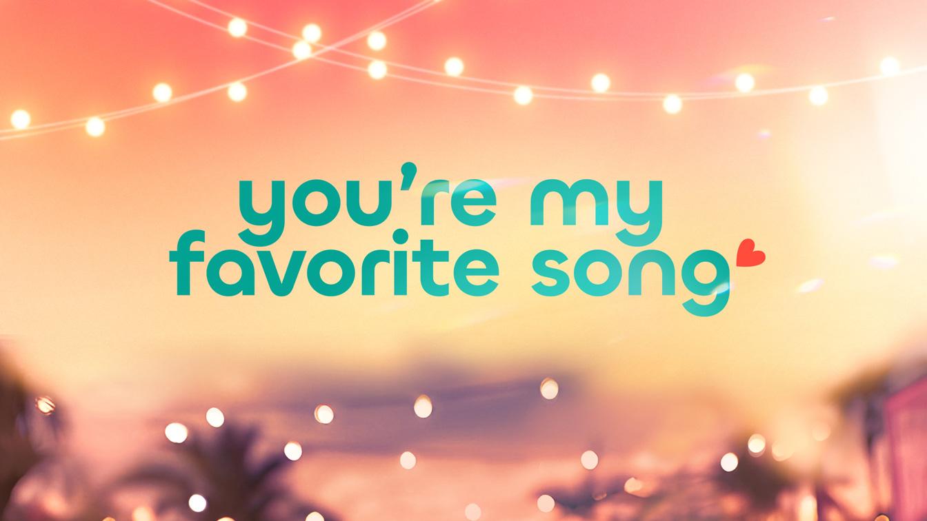 You're My Favorite Song 