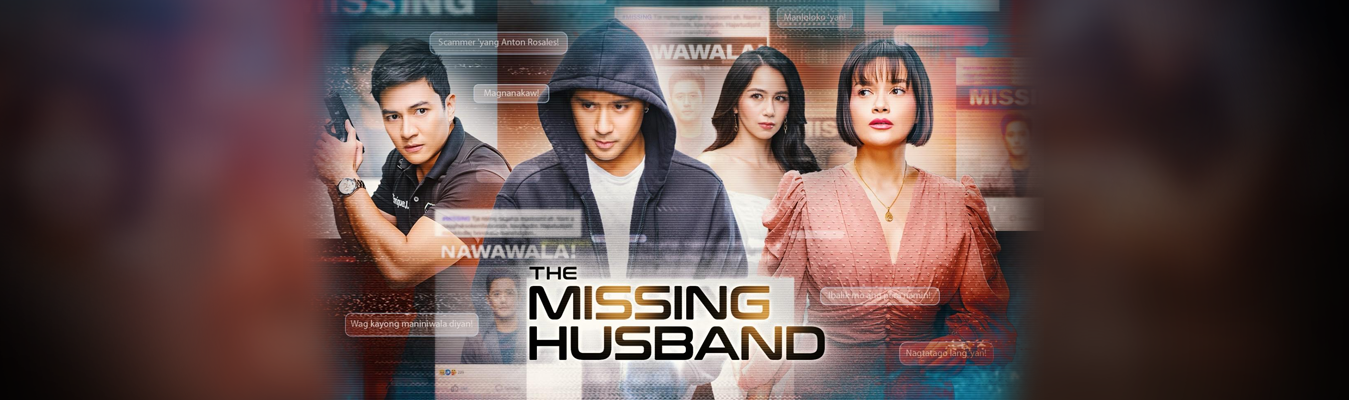 The Missing Husband | TV | GMA Entertainment - Online Home Of Kapuso ...