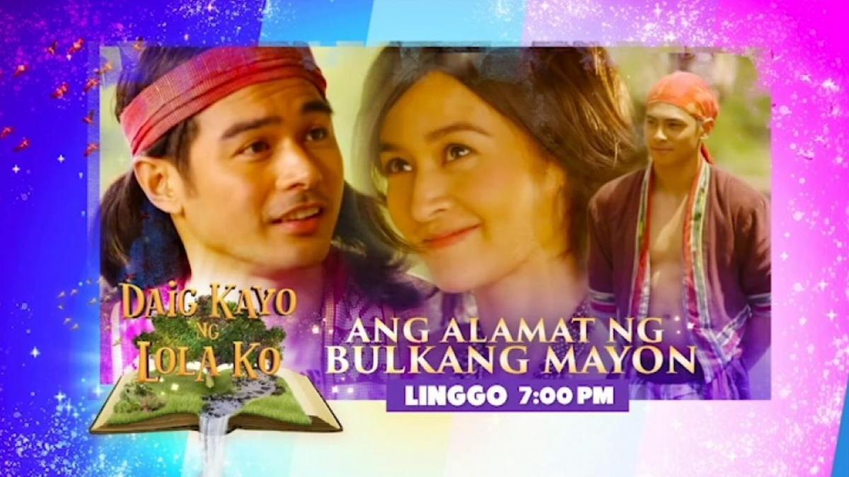 Daig Kayo Ng Lola Ko Ang Alamat Ng Bulkang Mayon I Teaser Gma Entertainment 2781