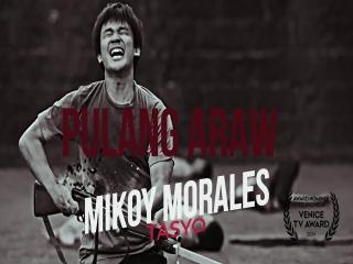 Mikoy Morales, Pulang Araw