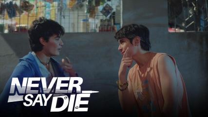 Never Say Die