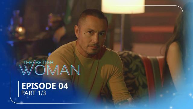 The Better Woman: Episode 4 (Part 1/3)