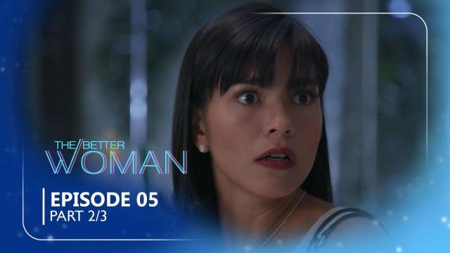 The Better Woman: Episode 5 (Part 2/3)