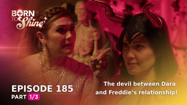 Born To Shine: The devil between Dara and Freddie's relationship! (Episode 185 - Part 1/3)