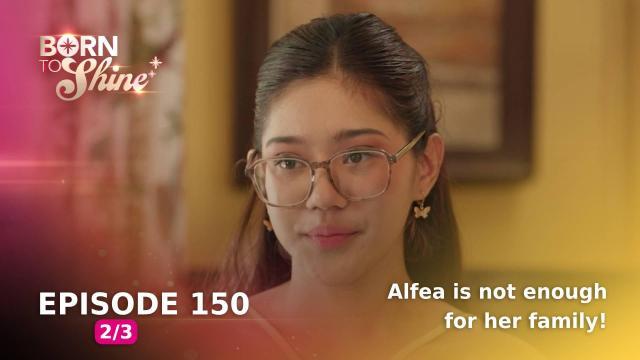 Born To Shine: Alfea is not enough for her family! (Episode 150 - Part 2/3)
