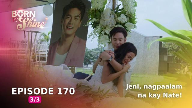Born To Shine: Jeni, nagpaalam na kay Nate! (Episode 170 - Part 3/3)