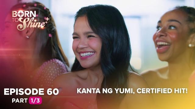 Born To Shine: Kanta ng YUMI, certified hit! (Episode 60 - Part 1/3)
