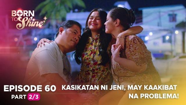 Born To Shine: Kasikatan ni Jeni, may kaakibat na problema! (Episode 60 - Part 2/3)