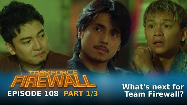 Taskforce Firewall: What's next for Team Firewall? (Episode 108 - Part 1/3)
