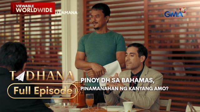 Tadhana: Pinoy DH sa Bahamas, pinamanahan ng kanyang amo?!  (Full Episode)