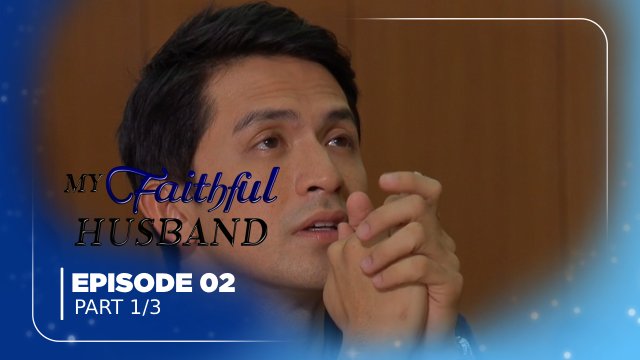 My Faithful Husband: Episode 2 (Part 1/3)