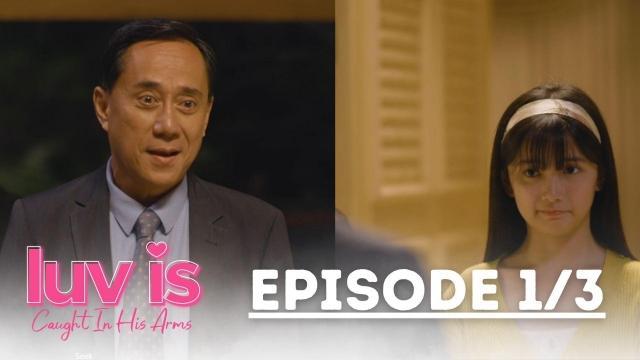Luv Is: Don Rogelio proves connection with Florence! (Episode 21  Part 1/3) | Caught In His Arms