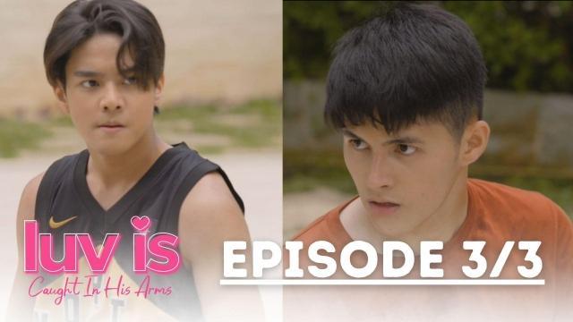 Luv Is: Nero and Owen face off in an intense match! (Episode 27  Part 3/3) | Caught In His Arms