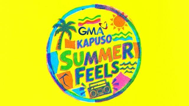 GMA KAPUSO SUMMER FEELS