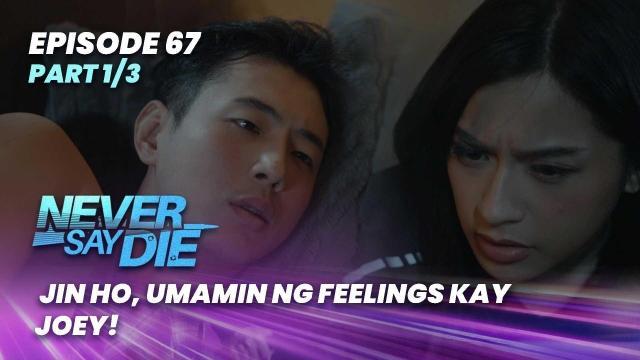 Never Say Die: Jin Ho, umamin ng feelings kay Joey! (Episode 67 - Part 1/3)