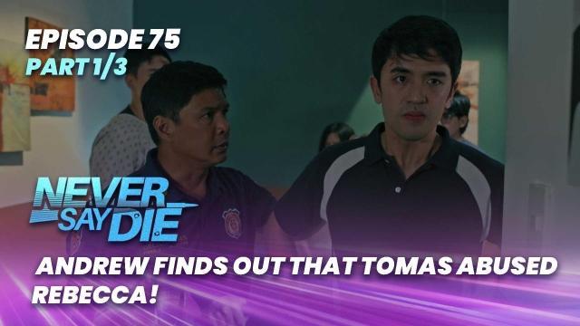 Never Say Die: Andrew finds out that Tomas abused Rebecca! (Episode 75 - Part 1/3)