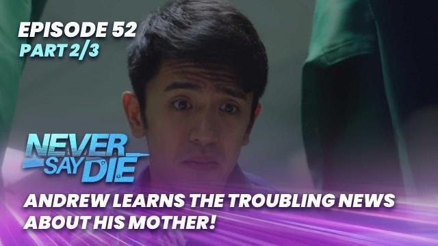 Never Say Die: Andrew learns the troubling news about his mother! (Episode 52 - Part 2/3)