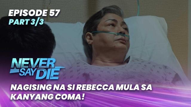 Never Say Die: Nagising na si Rebecca mula sa kanyang coma! (Episode 57 - Part 3/3)