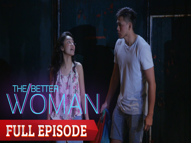 THE BETTER WOMAN FULL EPISODE