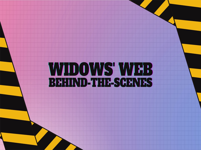 Widows' Web behind-the-scenes 
