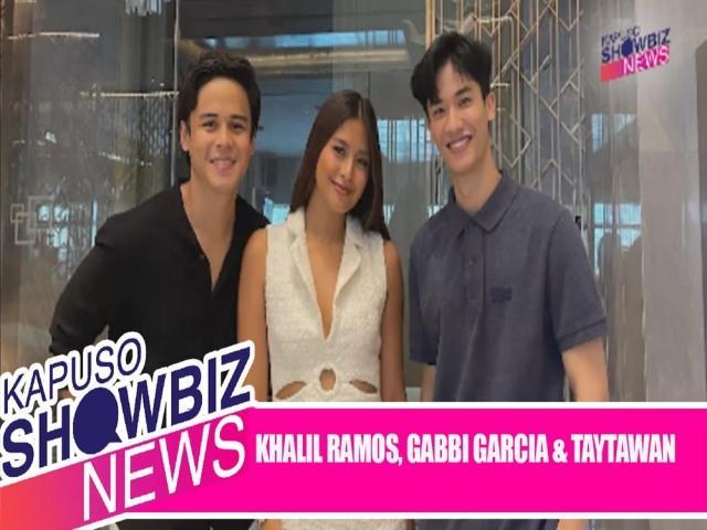 Khalil Ramos and Gabbi Garcia with Tay Tawan