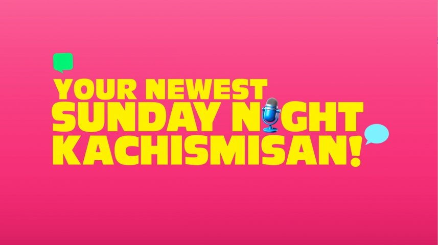 Newest Sunday night kachismisan