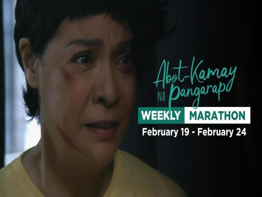 Abot Kamay Na Pangarap Weekly Marathon February 19 February 24