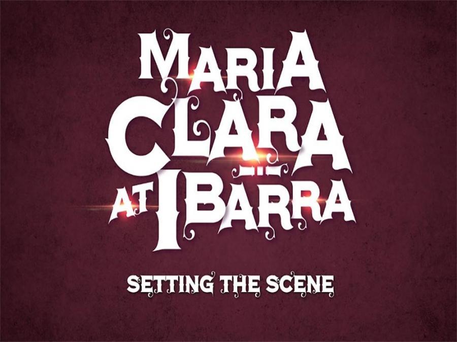 Maria clara at ibarra setting the scene online exclusive gma