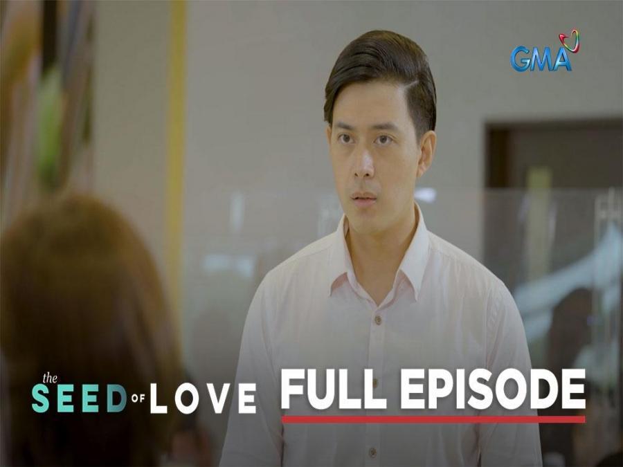 The Seed Of Love Full Episode May Gma Entertainment