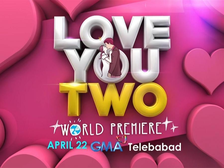 Love You Two: Ngayong April 22 na! | GMA Entertainment