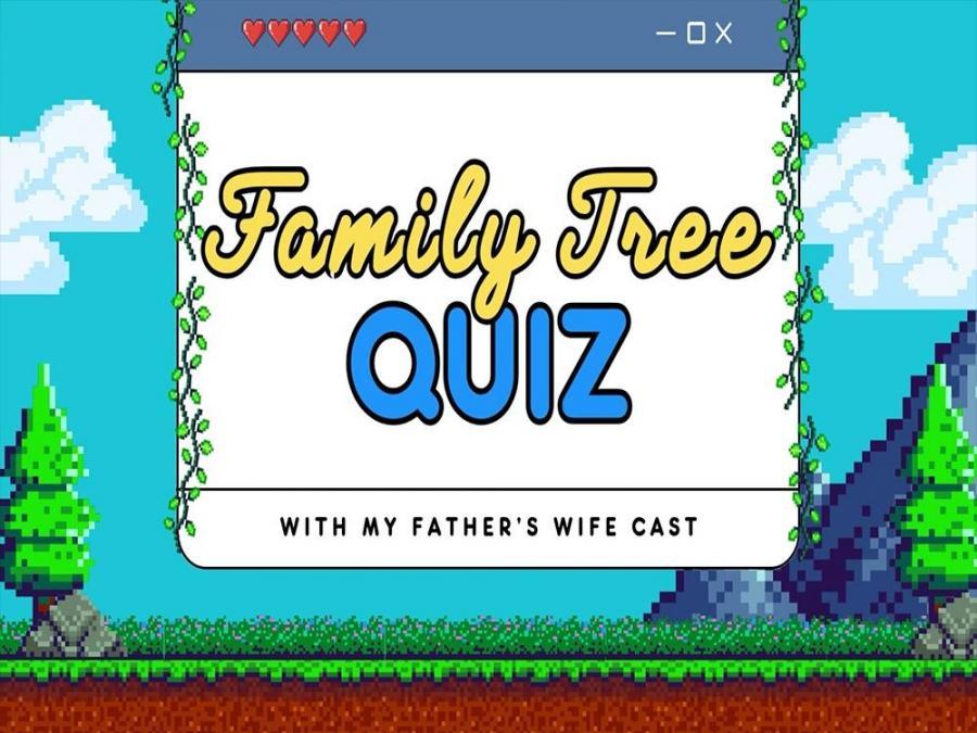 My Father's Wife: FAMILY TREE QUIZ challenge!