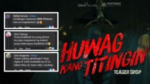Huwag Kang Titingin teaser drop reactions